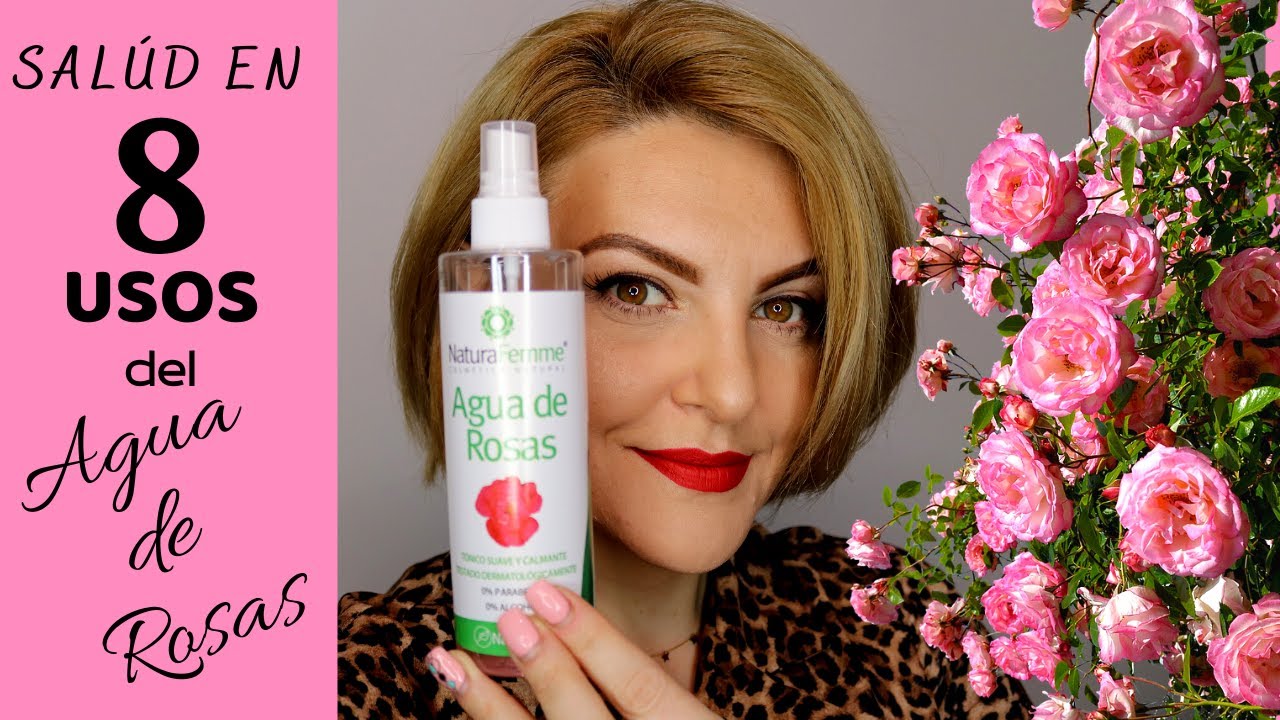 Natura Femme - 8 USOS INCREIBLES DEL AGUA DE ROSAS. Recetas y Usos
