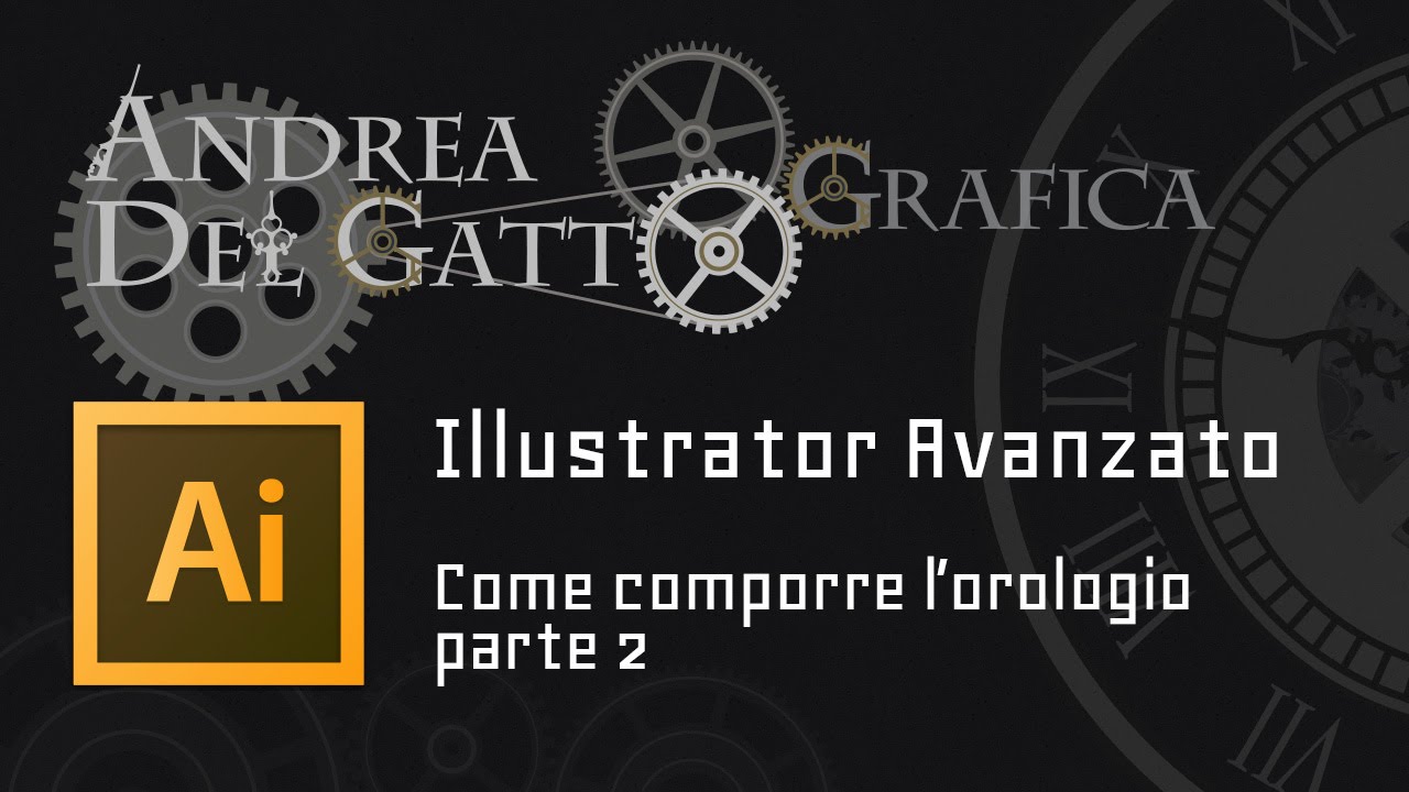 Comporre l'orologio (parte 2) - Tutorial avanzato su Adobe Illustrator