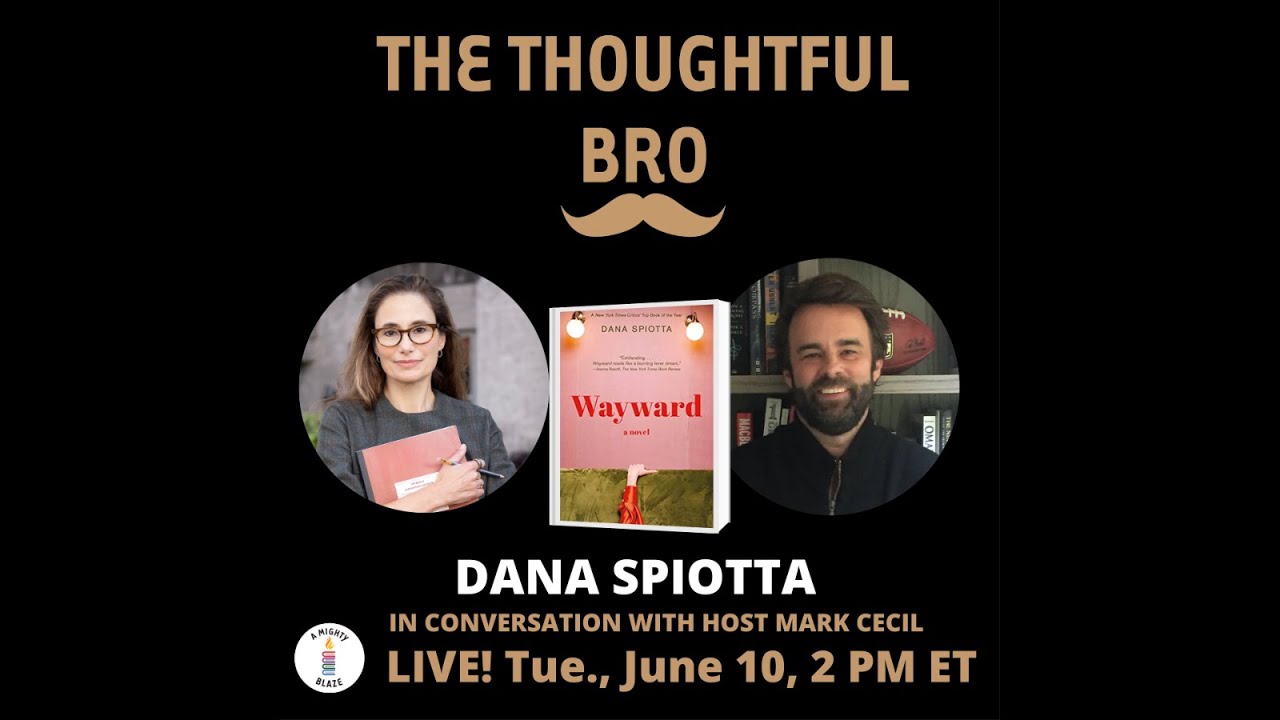 Dana Spiotta on The Thoughtful Bro