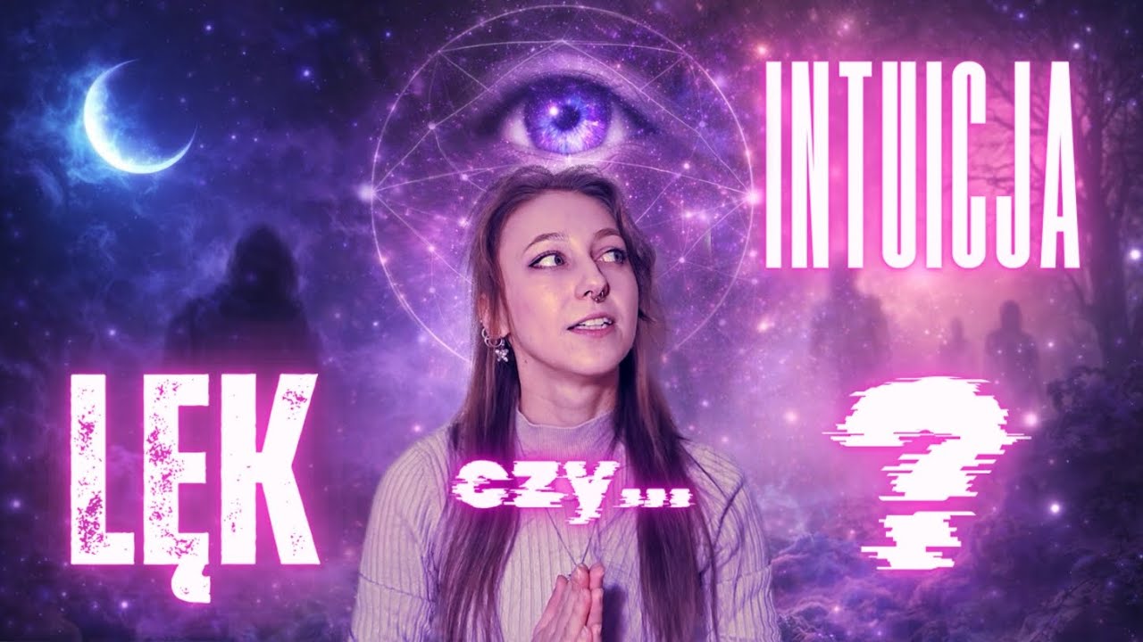 LĘK CZY INTUICJA? - Rozpoznaj