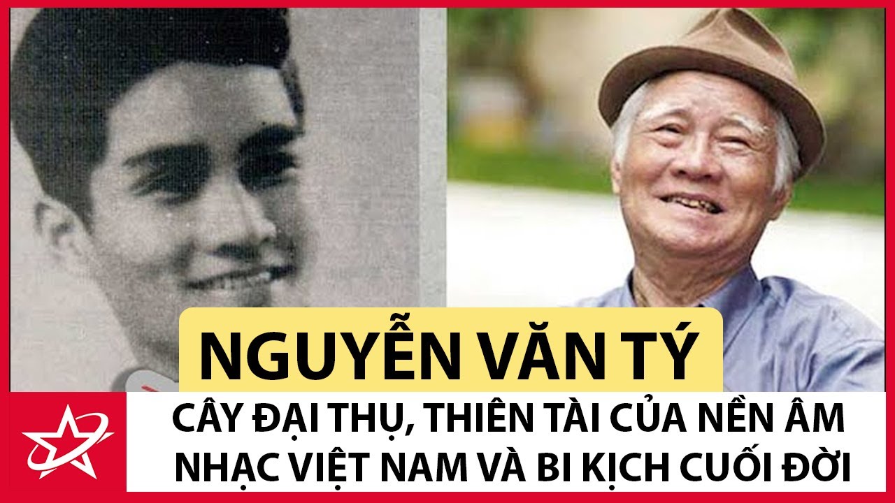 Tiểu Sử Nhạc Sĩ Nguyễn Văn T&yacute; - C&acirc;y Đại Thụ, Thi&ecirc;n T&agrave;i Của Nền &Acirc;m Nhạc Việt Nam V&agrave; Bi Kịch Cuối Đời