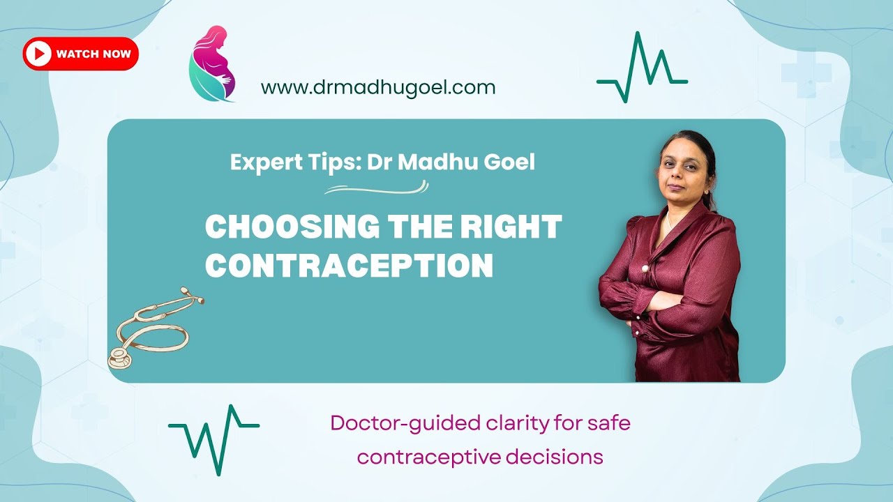 Choosing the Right Contraception | Pills, IUD, Injections & Permanent Methods | Dr. Madhu Goel
