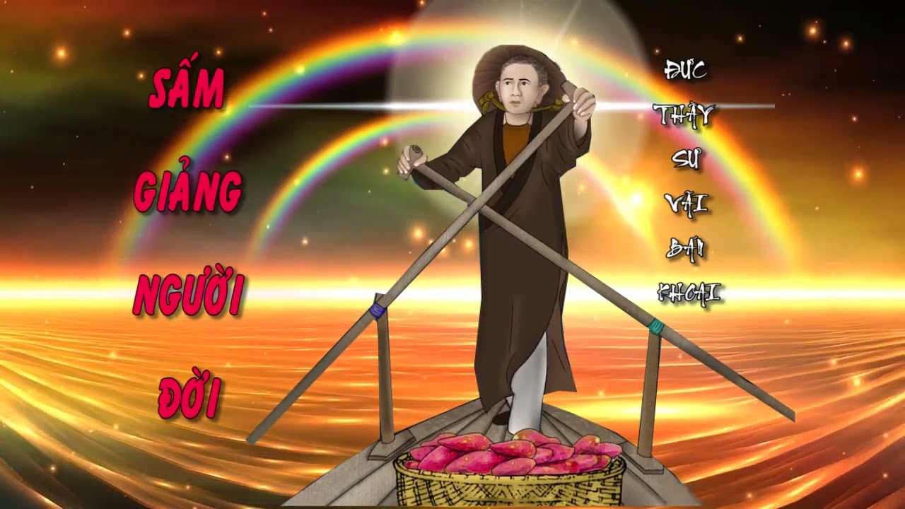 SẤM GIẢNG ĐỨC THẦY SƯ VÃI BÁN KHOAI  !