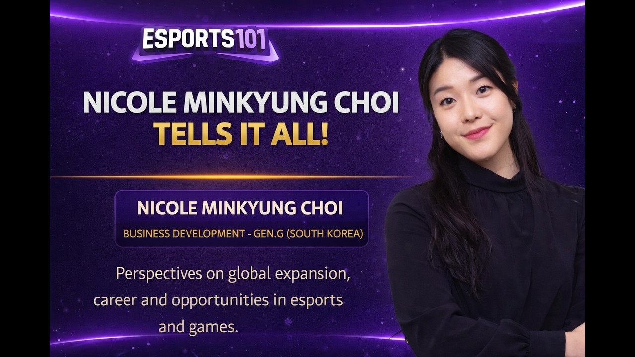 Esports 101: Nicole Minkyung Choi (Gen.G) | Construindo Ecossistemas Globais de Esports