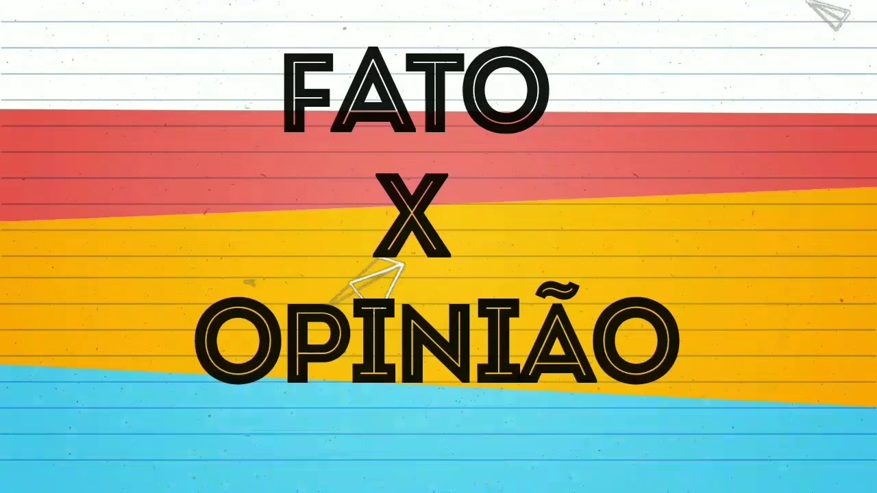 Fato X Opini&atilde;o