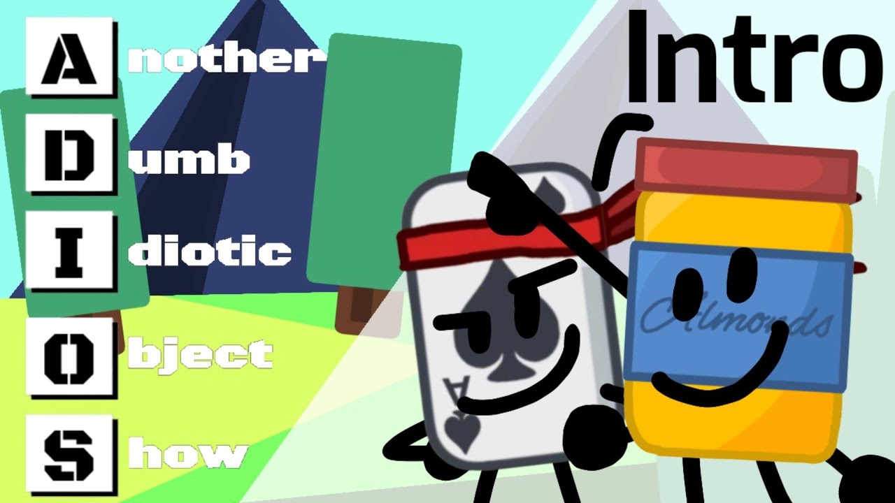 A.D.I.O.S. | Another Dumb Idiotic Object Show - Intro