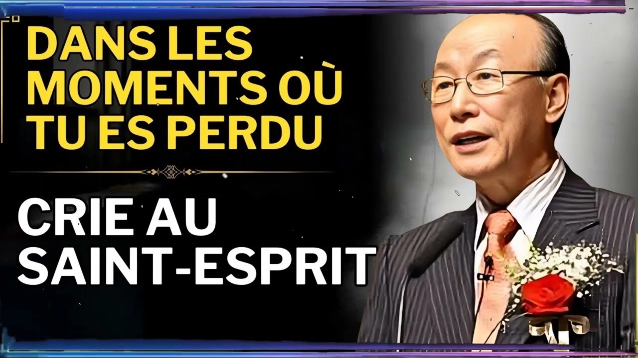 DANS LES MOMENTS OÙ VOUS ÊTES PERDU - CRIEZ AU SAINT ESPRIT | Yonggi Cho Enseignement