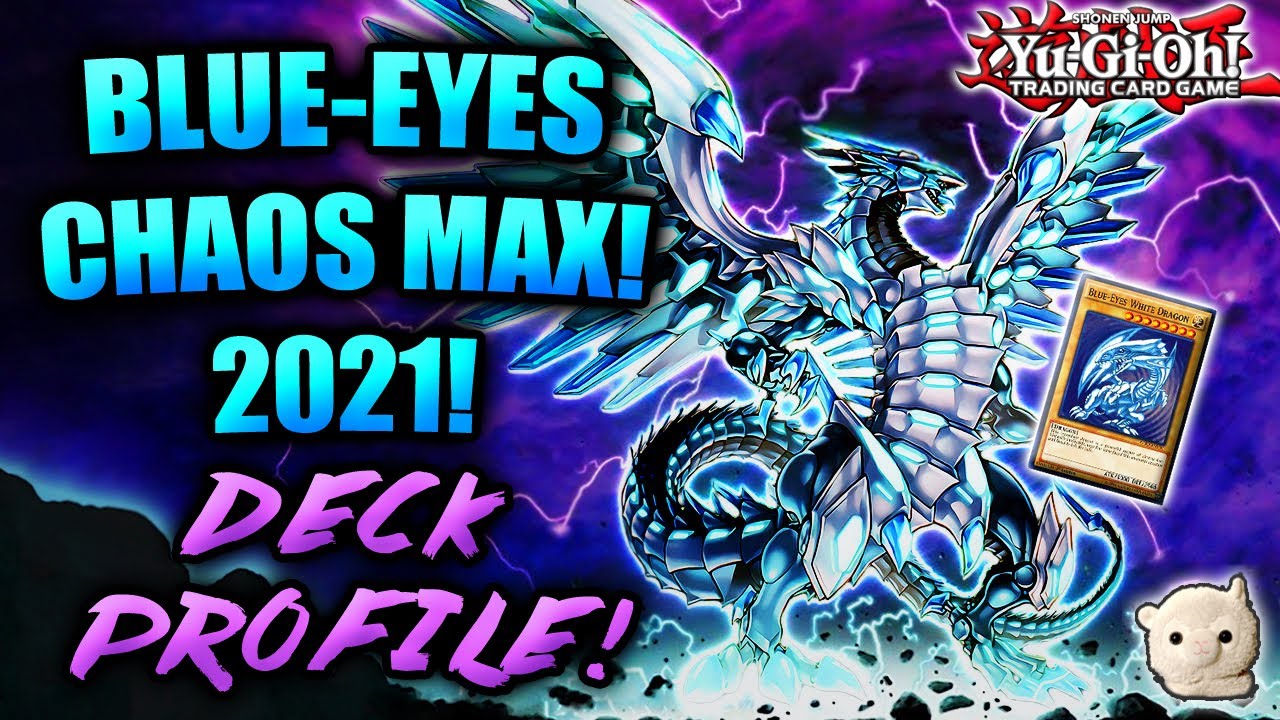 Yu-Gi-Oh! BLUE-EYES CHAOS MAX!! FEBRUARY 2021! DECK PROFILE w/ TEST HAND + COMBO! TIME TO OTK!