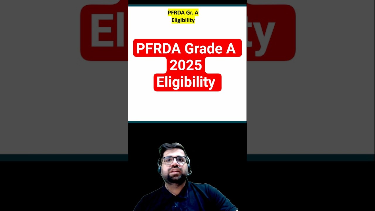 PFRDA Grade A Eligibility 2025 | Age Limit & Education Qualification PFRDA Officer Assistant Manager