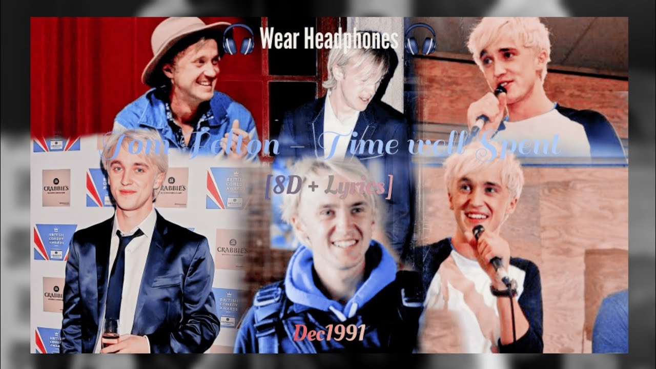 Tom Felton - Time well Spent [8D Audio + Lyrics]