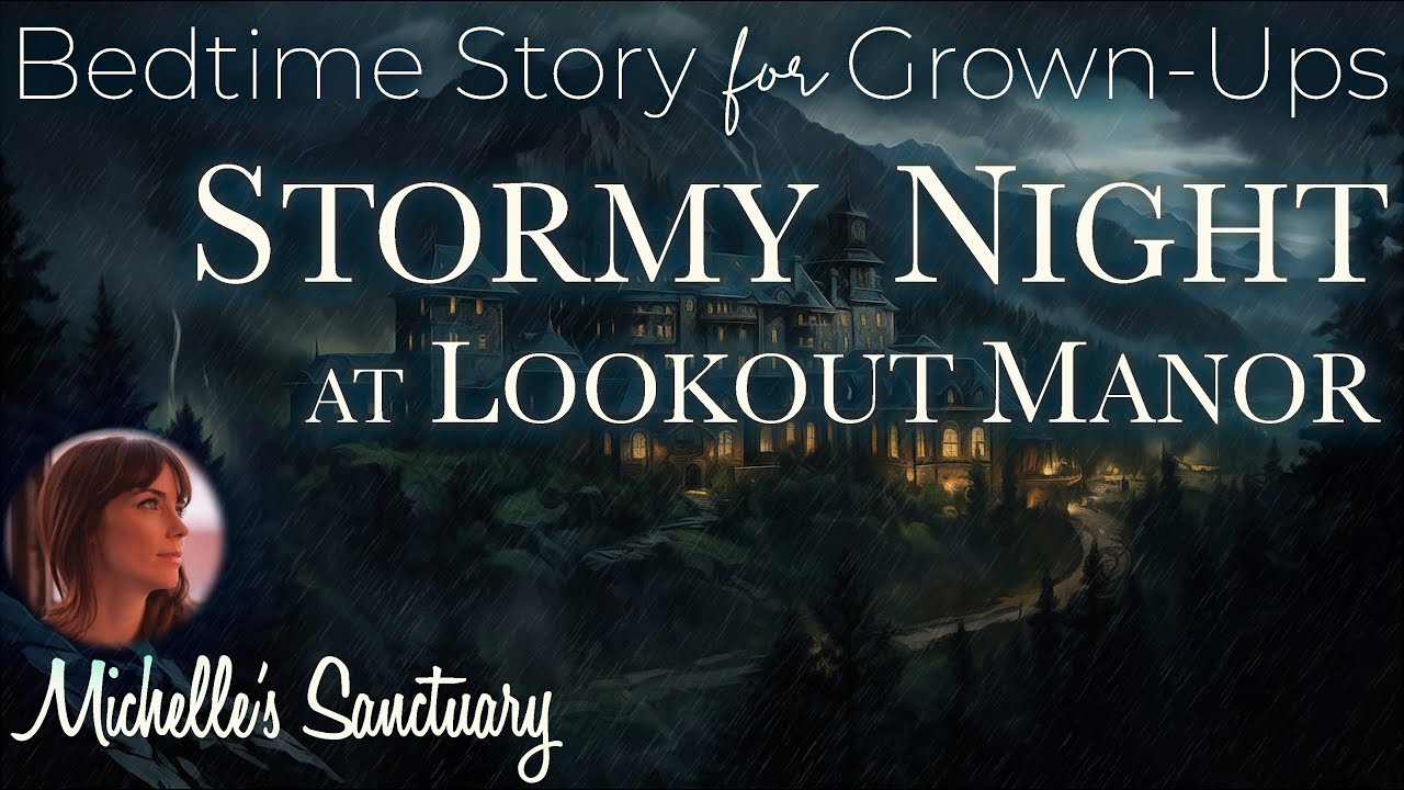 Rainy Sleepy Story 💤 STORMY NIGHT AT LOOKOUT MANOR ⛈ Bedtime Story for Grown-Ups, Rain Sounds, ASMR