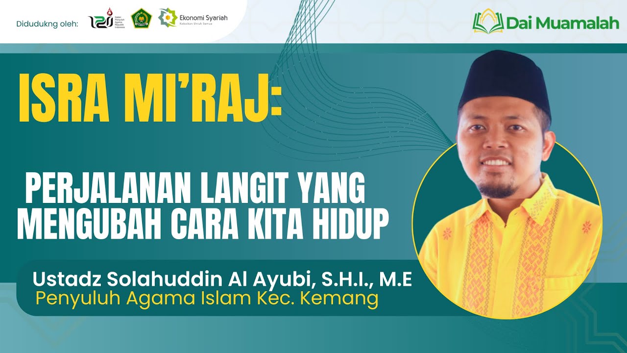 Isra Mi’raj: Perjalanan Langit Yang Mengubah Cara Hidup Kita - Ustadz Solahuddin Al-Ayubi