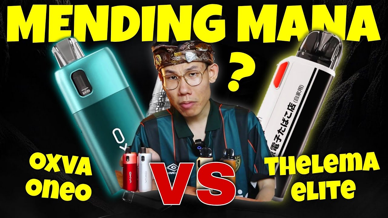 OXVA ONEO VS THELEMA ELITE 40W  || Mendingan Mana ?