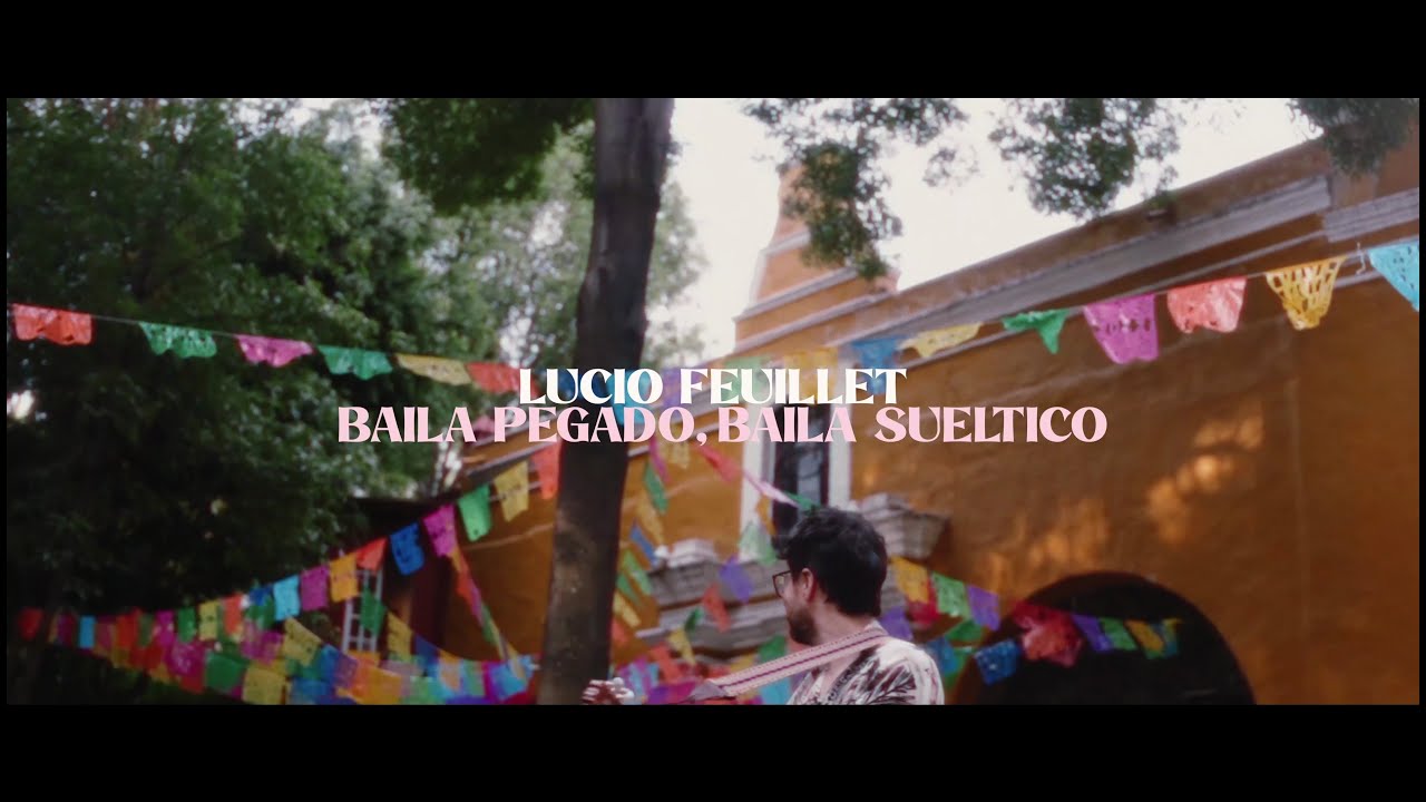 Lucio Feuillet - Baila pegado, baila sueltico