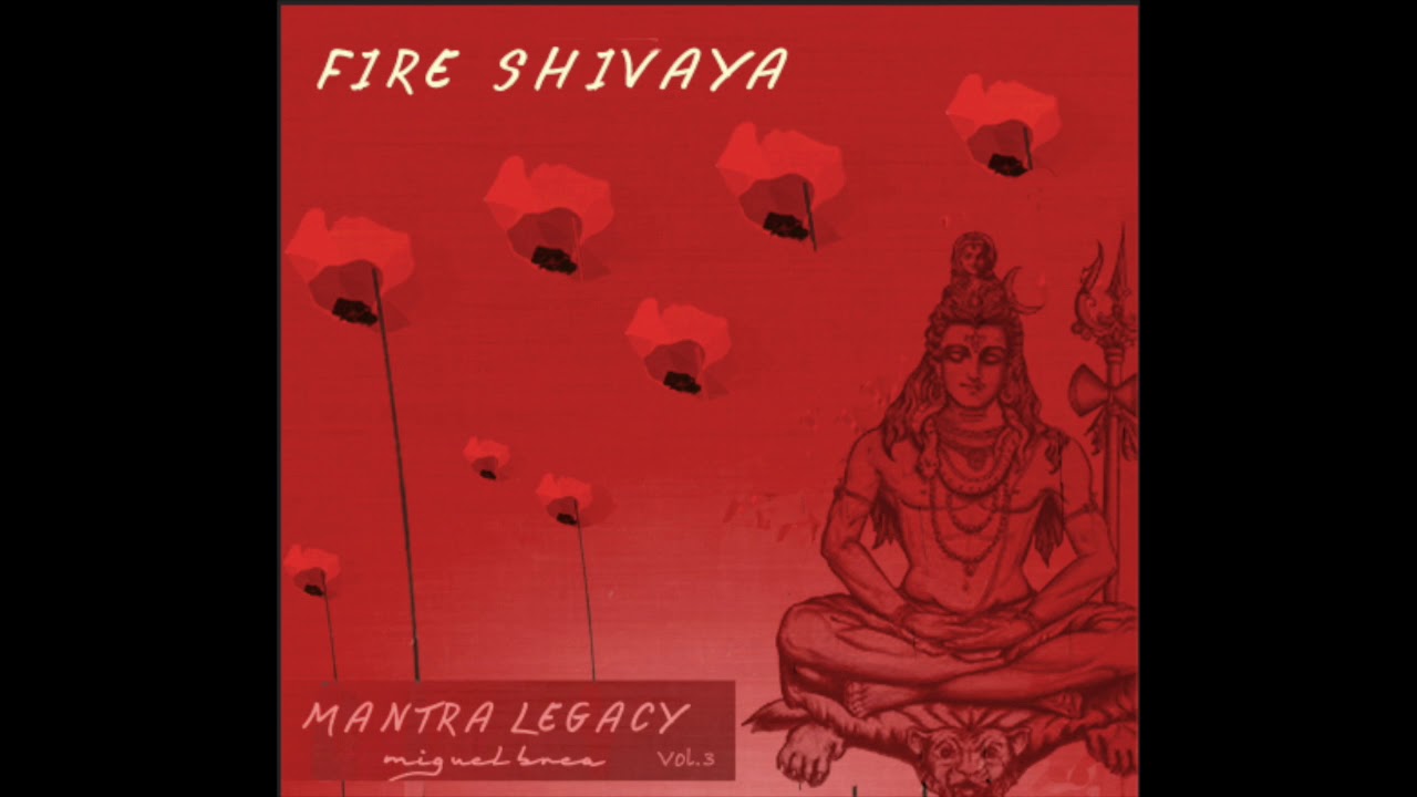 FIRE SHIVAYA mantra by miguelbrea