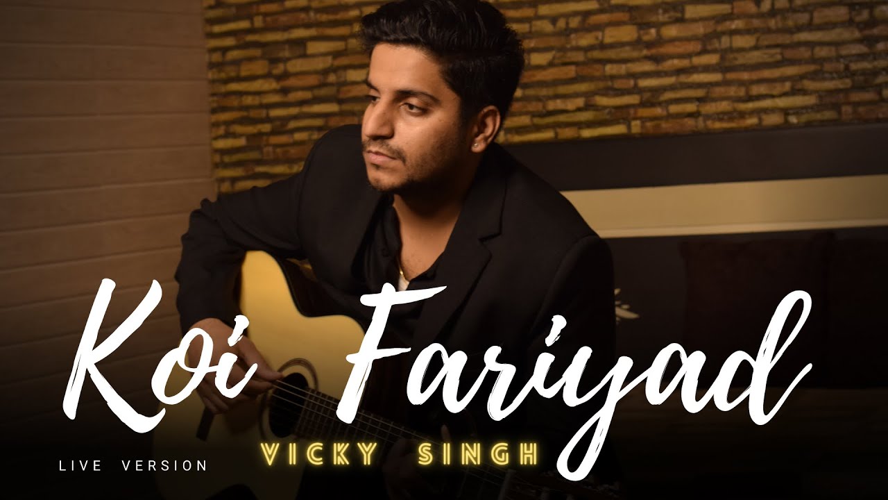 Koi Fariyad - Vicky Singh | Live Version