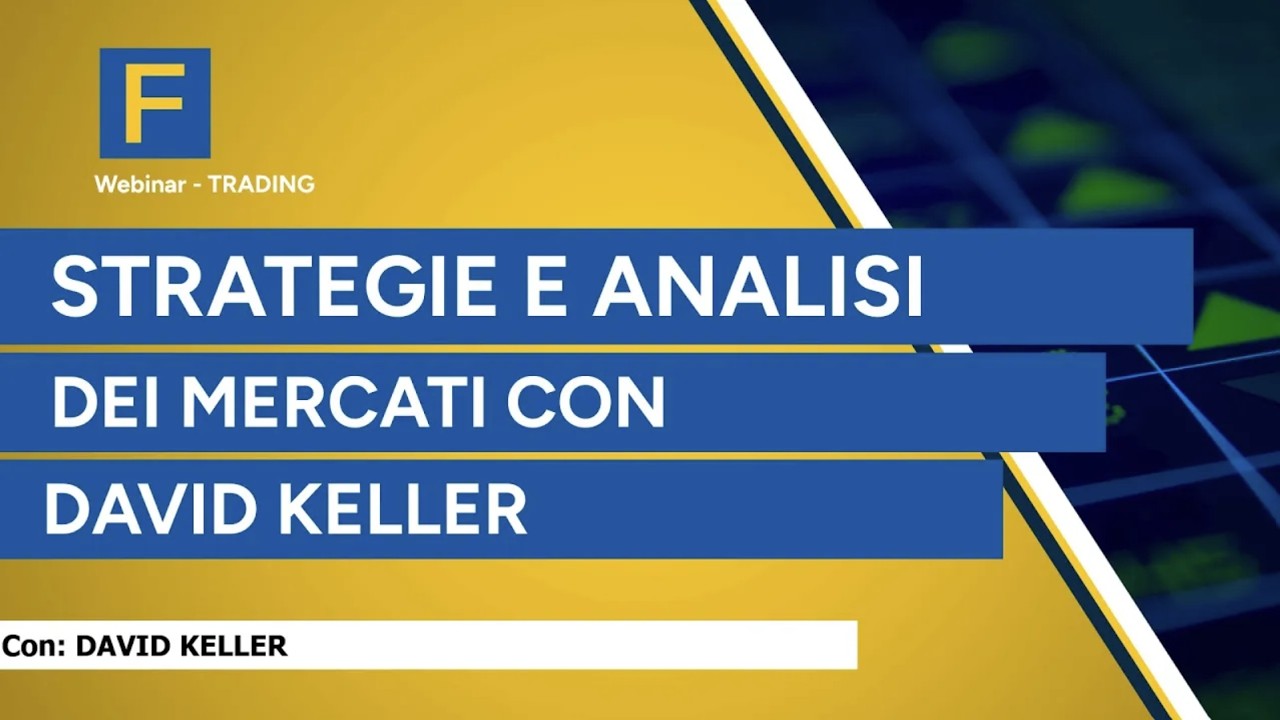 Strategie e Analisi dei Mercati con David Keller