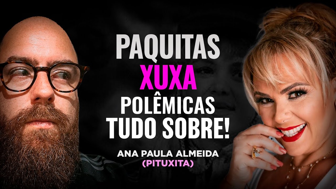 Paquitas, Xuxa, Marlene Mattos e Ana Hickman - Ana Paula Almeida, a Pituxita