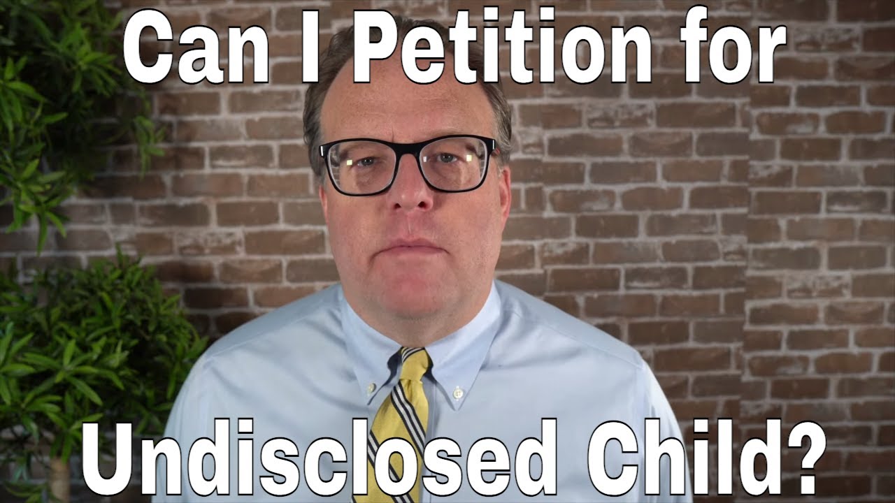 Can I Petition for Undisclosed Child?