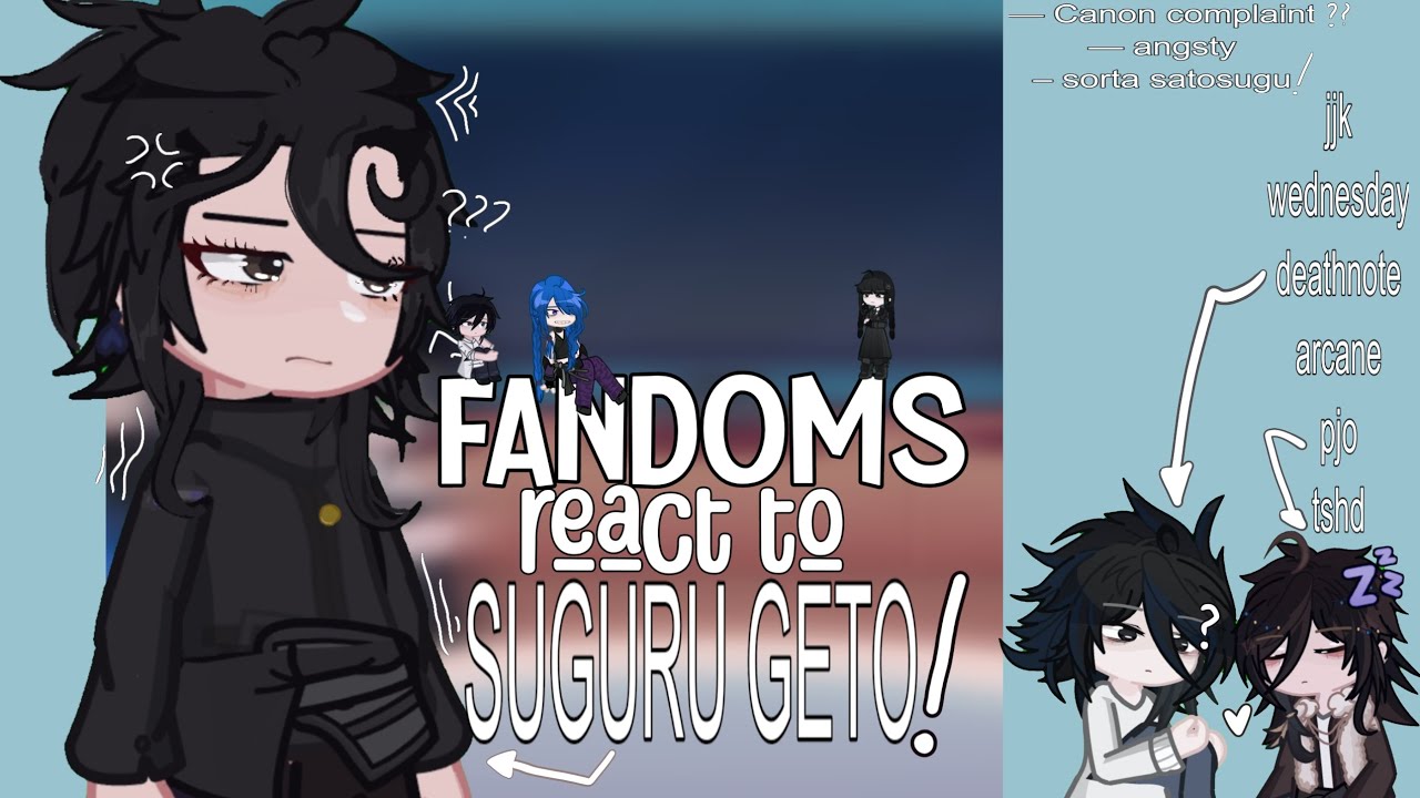 FANDOMS REACT TO SUGURU GETO / JUJUTSU KAISEN (JJK) | angst | Satosugu— PART 1/2 | 