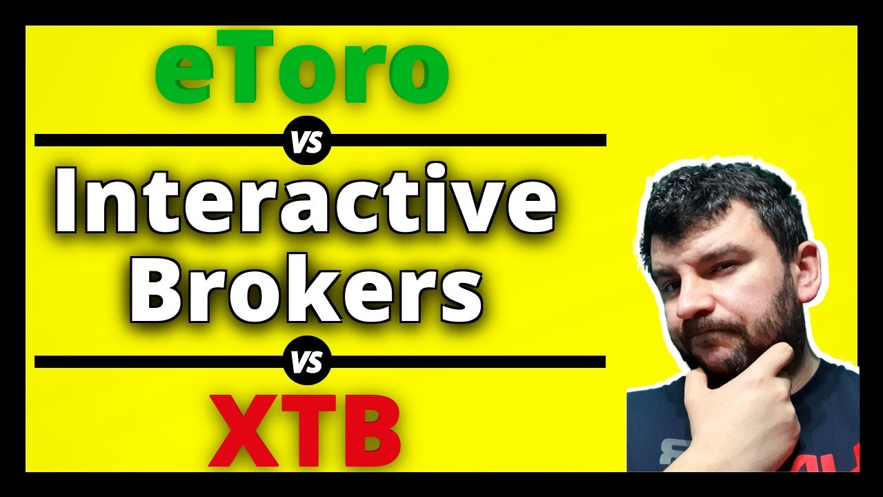 ETORO vs INTERACTIVE BROKERS vs XTB - Comparatie Brokeri (Investitii in Actiuni si ETF-uri)