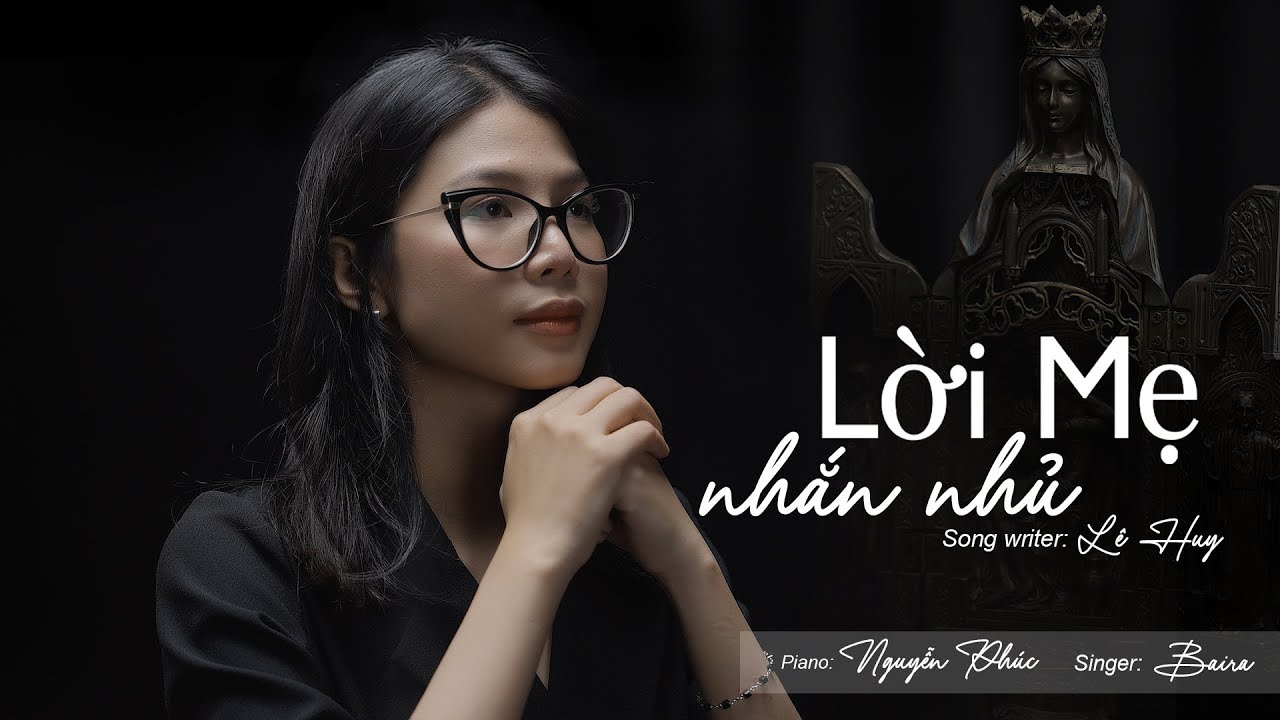 Lời Mẹ Nhắn Nhủ - Baira | Sáng tác: Lê Huy | Mẹ Maria ơi, con vâng nghe Mẹ