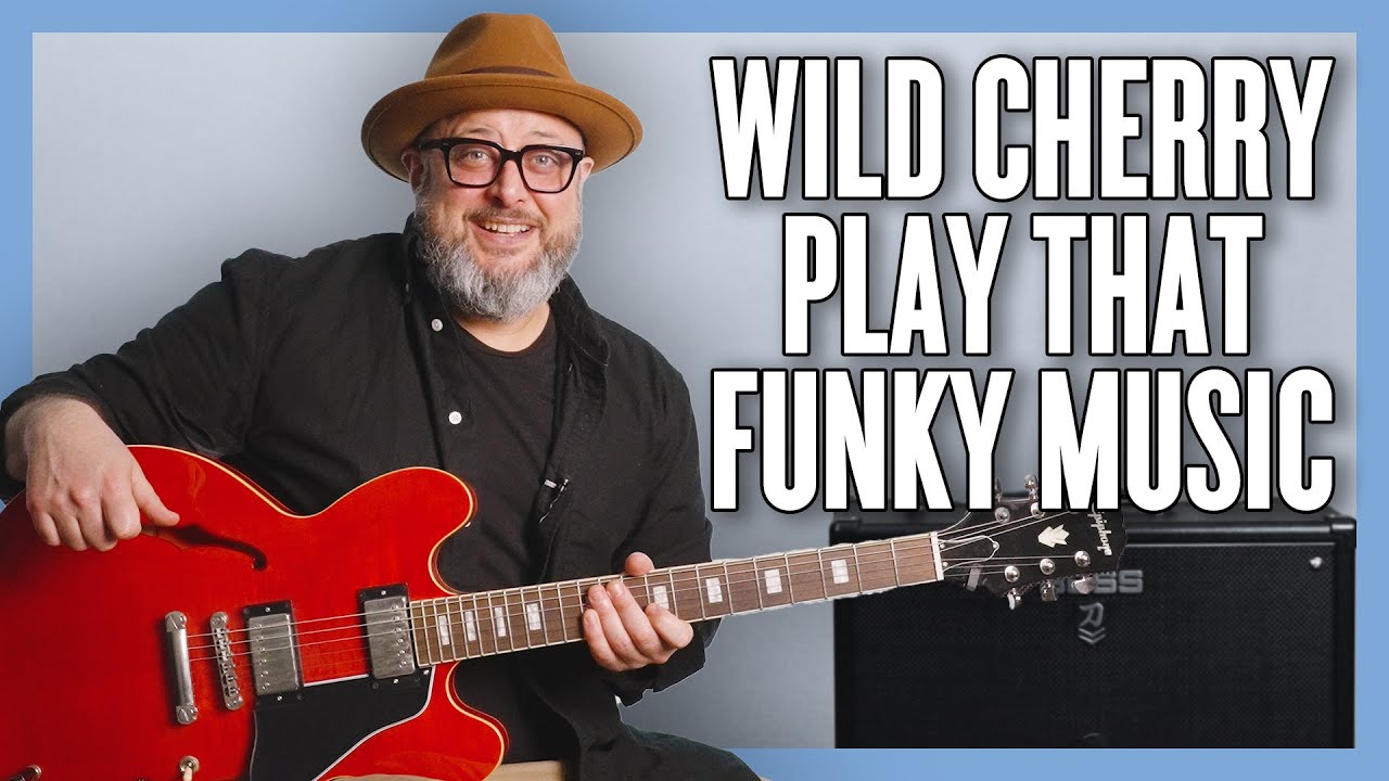 Wild Cherry: играй эту фанковую музыку. Урок игры на гитаре + руководство