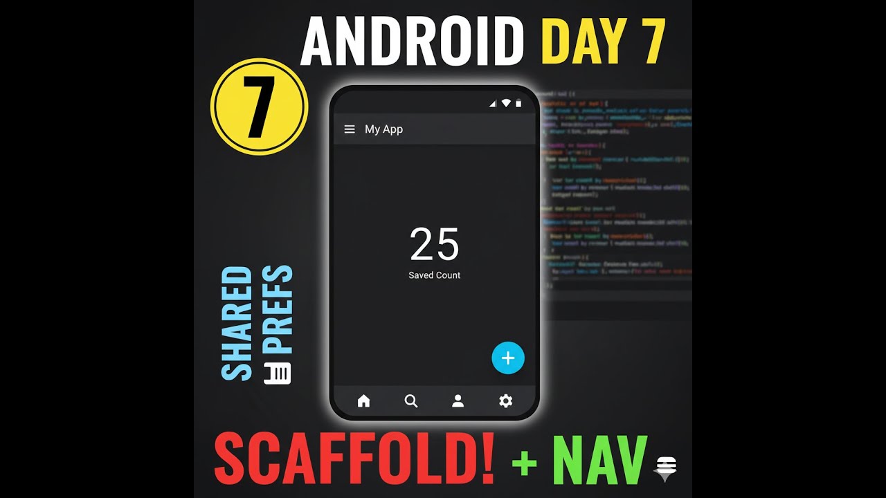 Android Day 7 - Scaffold, Top bar, Nav Bar, Floating Button, Shared Preferences