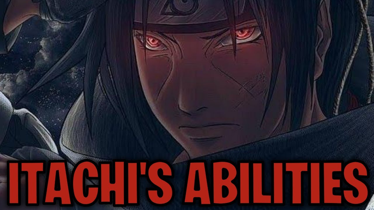 Itachi Uchiha's Abilities (Naruto)