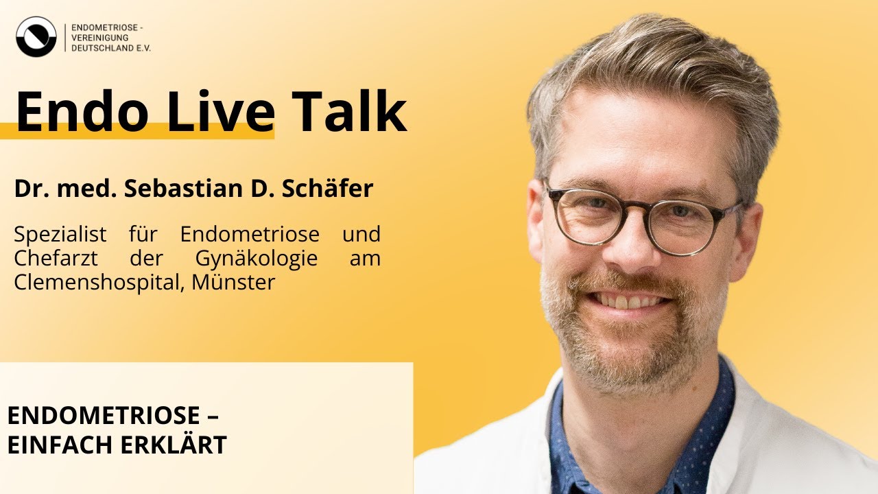 Endo Live Talk mit Dr. Sebastian D. Schäfer: Endometriose - Einfach erklärt