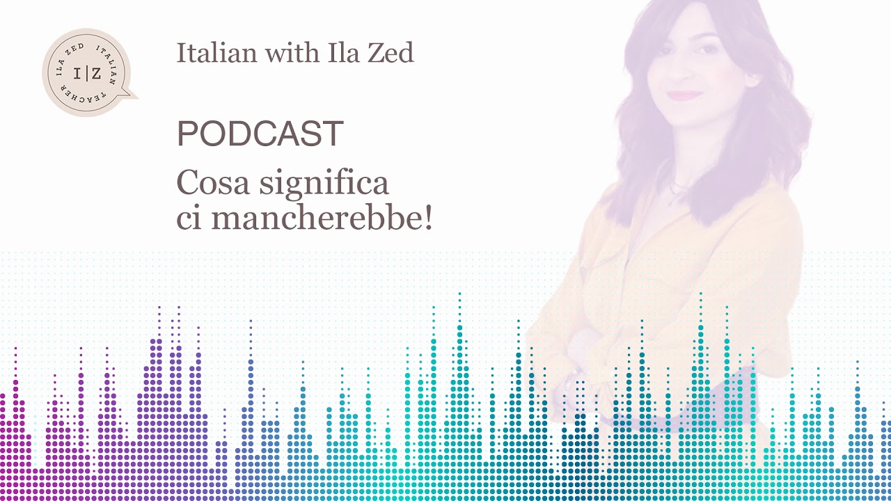 Cosa significa Ci mancherebbe!