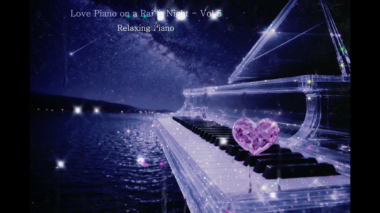 Love Piano on a Rainy Night – Vol.5 l Relaxing Piano