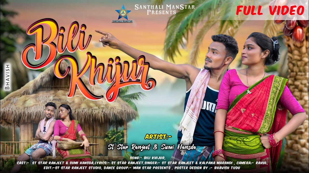 BILI KHIJUR FULL VIDEO || ST Star Ranjeet||Sumi||Kalpana ||New Santhali  Video 2025#santhalimanstar