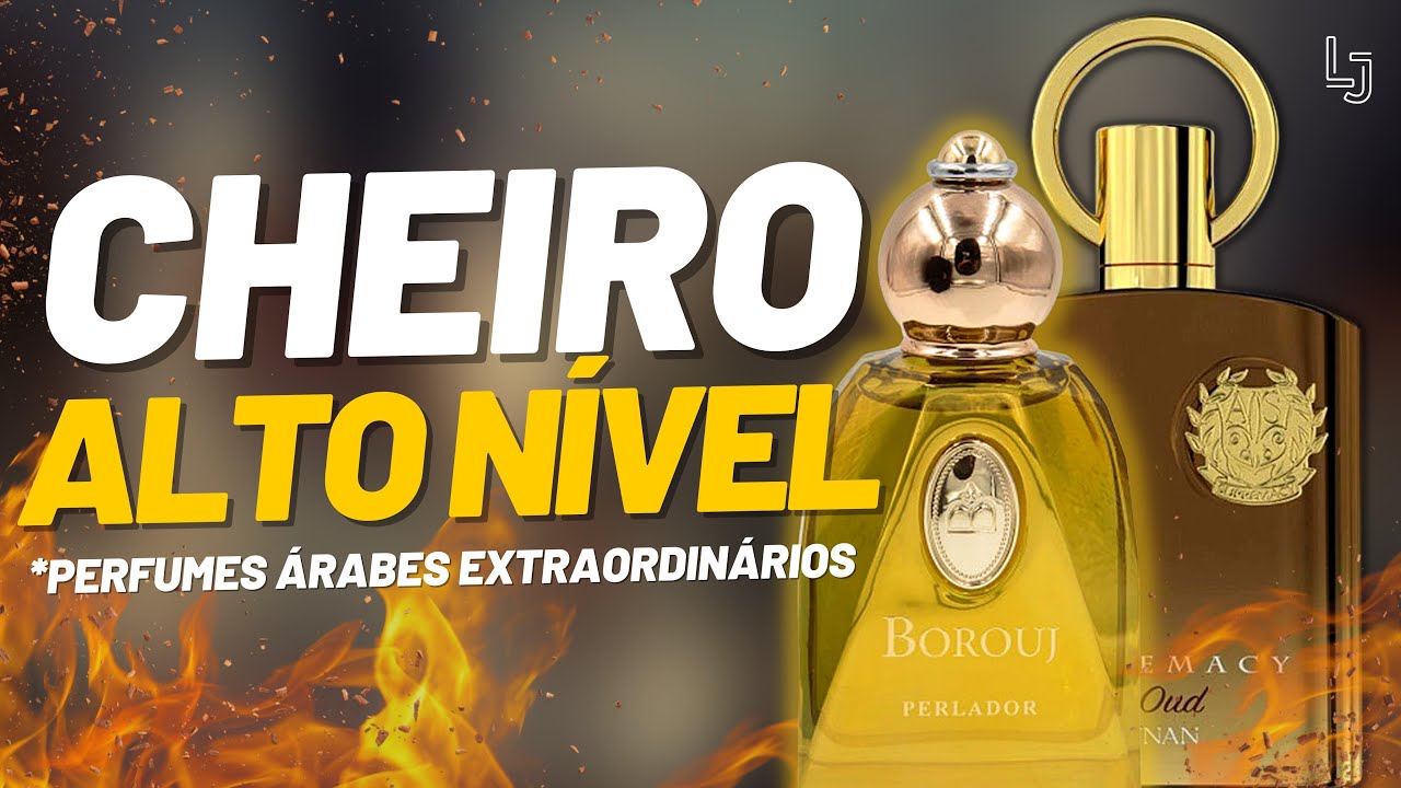 PERFUMES ÁRABES EXTRAORDINÁRIOS QUE VOCÊ PRECISA CONHECER! CHEIROS DE ALTO NÍVEL! BOROUJ E AFNAN!