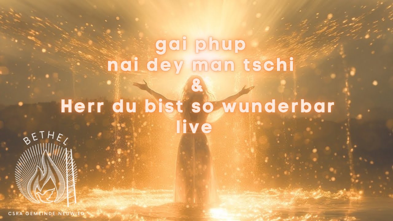 gai phup nai dey man tschi medley sinti live anbetung lobpreis csra gemeinde cantique  manouche jesu