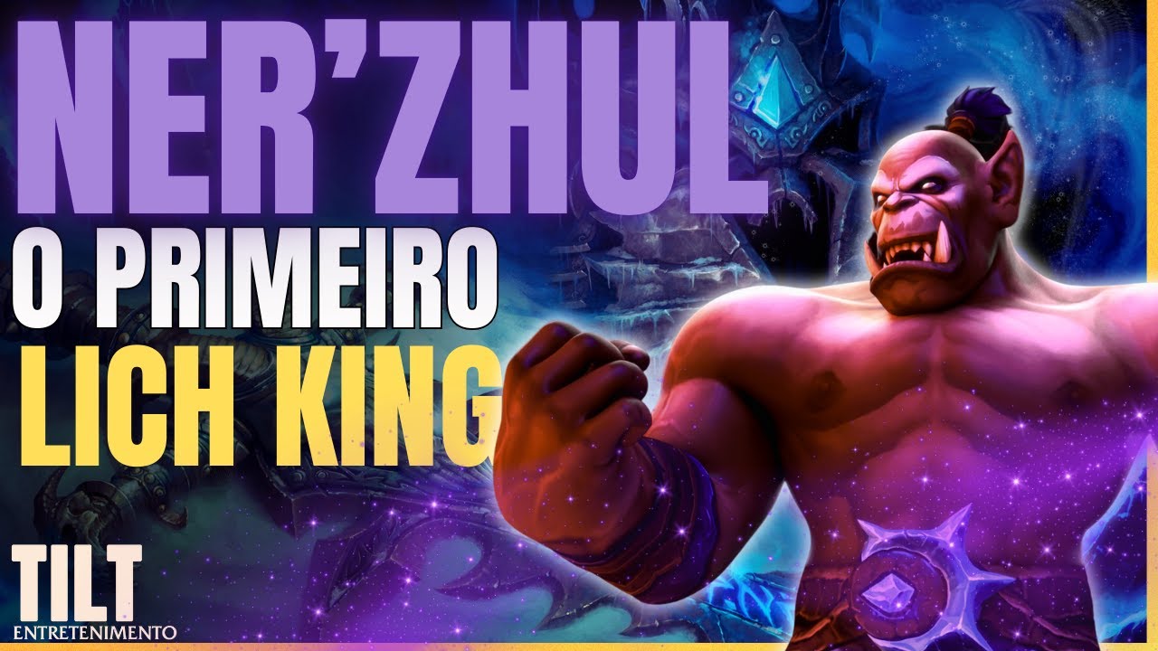 NER'ZHUL - O primeiro Lich King! - Parte 1