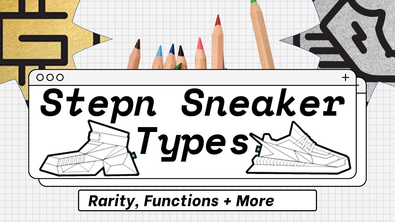 STEPN | Sneaker Types & Differences | A 3 MINUTE GUIDE