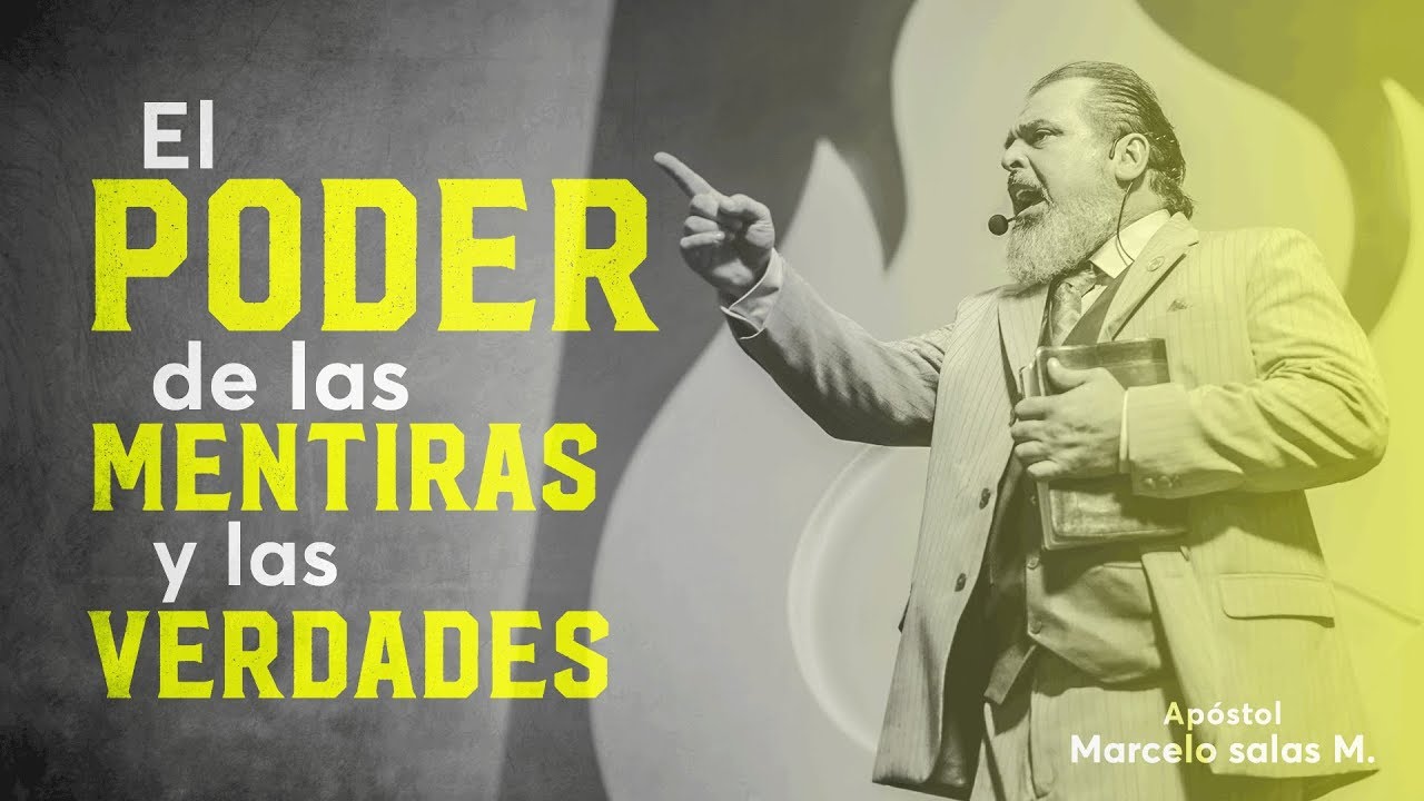 El Poder de las Mentiras y las Verdades | Ap. Marcelo Salas M.