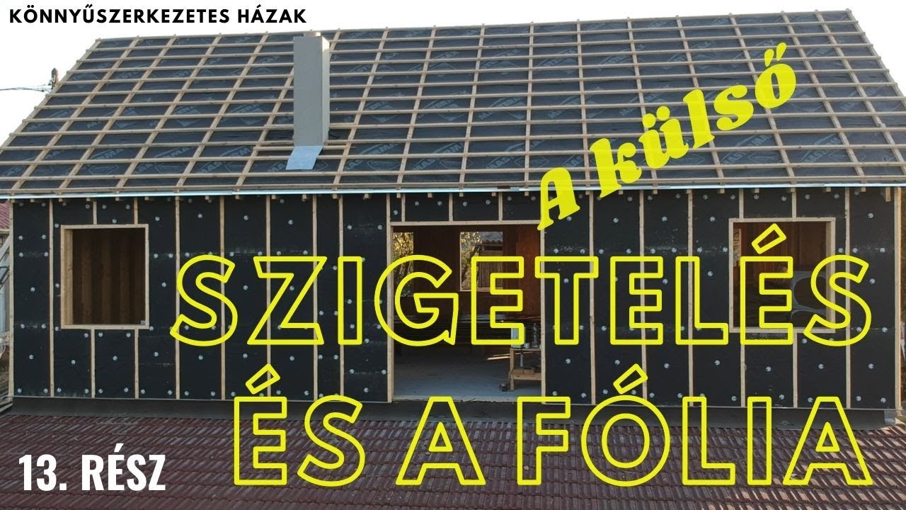 Könnyűszerkezetes Házak 13. RÉSZ - A FAL KÜLSŐ HŐSZIGETELÉSE