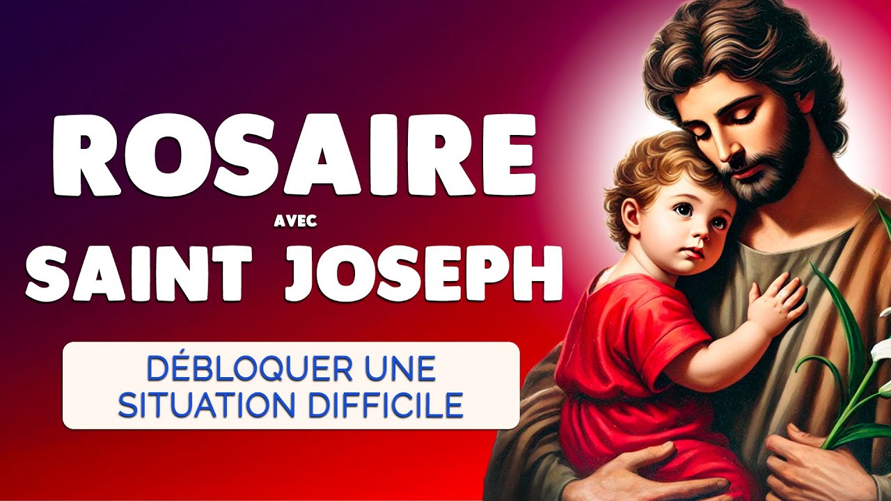 🙏 ROSAIRE à SAINT JOSEPH 2025 🙏 DÉBLOQUER toute Situation Difficile
