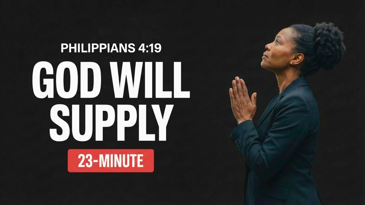 23-MINUTE POWERFUL PHILIPPIANS 4:19 PRAYER FOR FINANCIAL BREAKTHROUGH | Morning Prayer