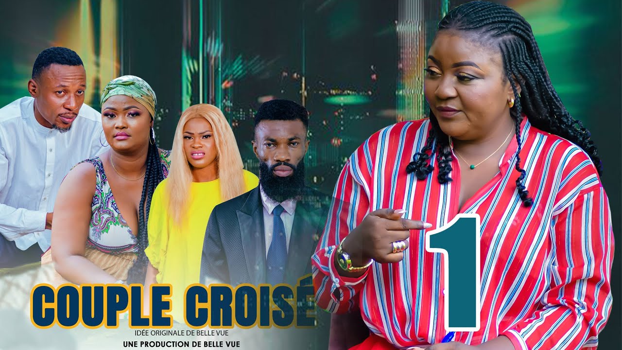 COUPLE CROISÉ   EPISODE 1 [Nouveau Film congolais] Bel-Art Prod Aout 2024