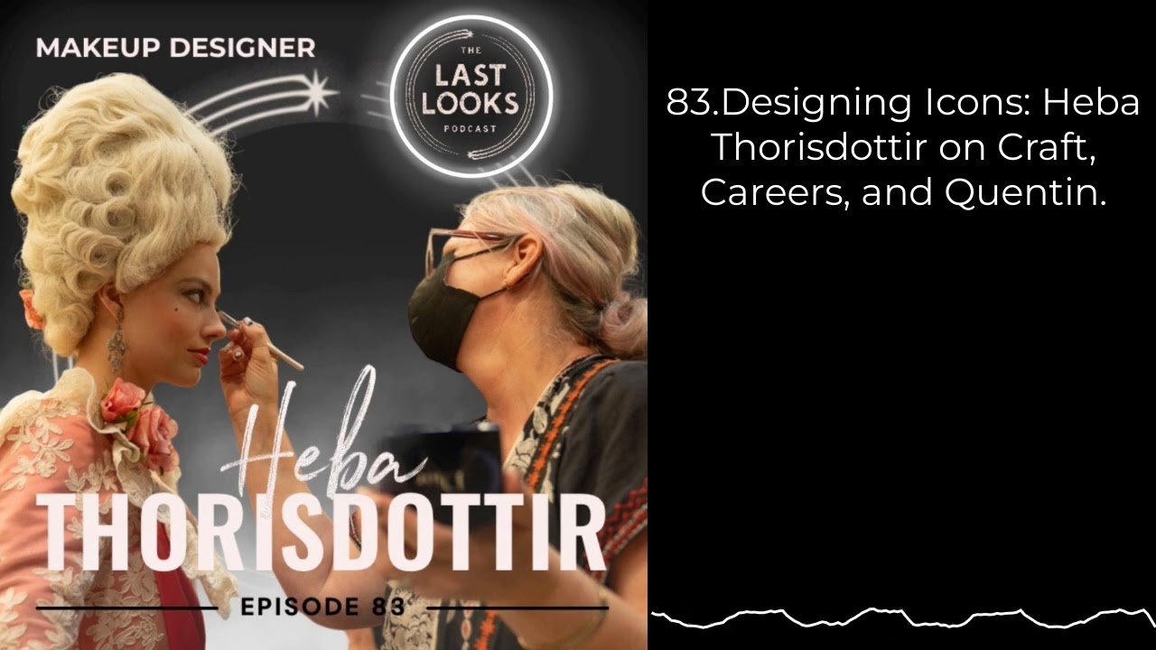 83.Designing Icons: Heba Thorisdottir on Craft, Careers, and Quentin. | The Last Looks Podcast