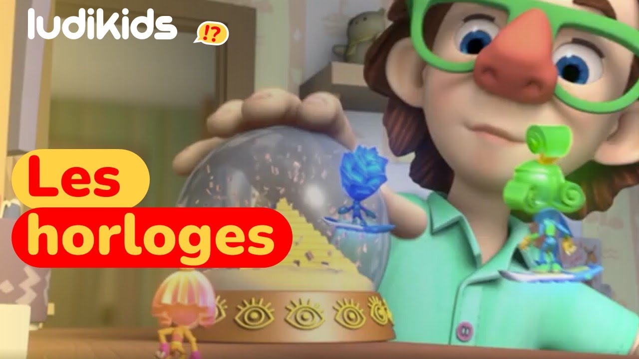 Les Horloges ⏰ | Petits scientifiques et grands explorateurs avec Ludikids !