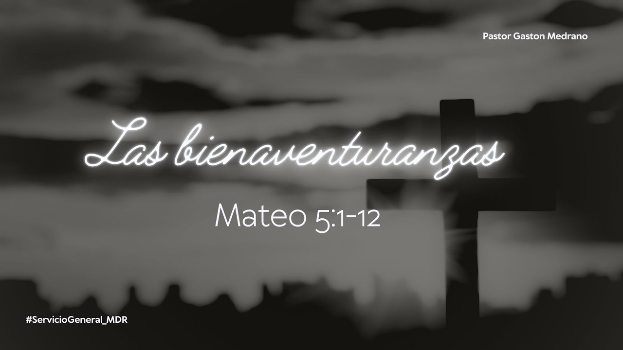 Las bienaventuranzas | Pastor Gaston Medrano