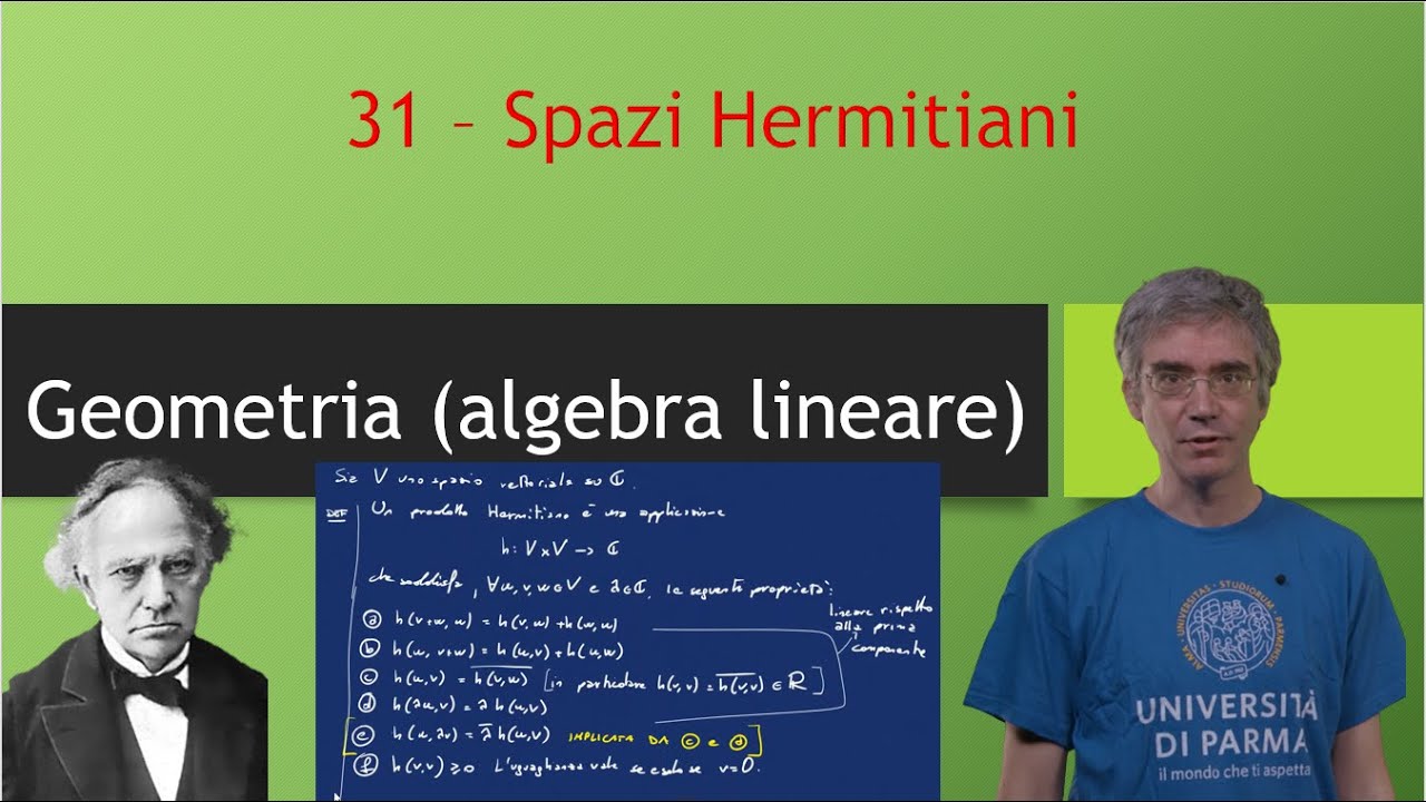 Algebra Lineare (Geometria) 31 - Spazi Hermitiani