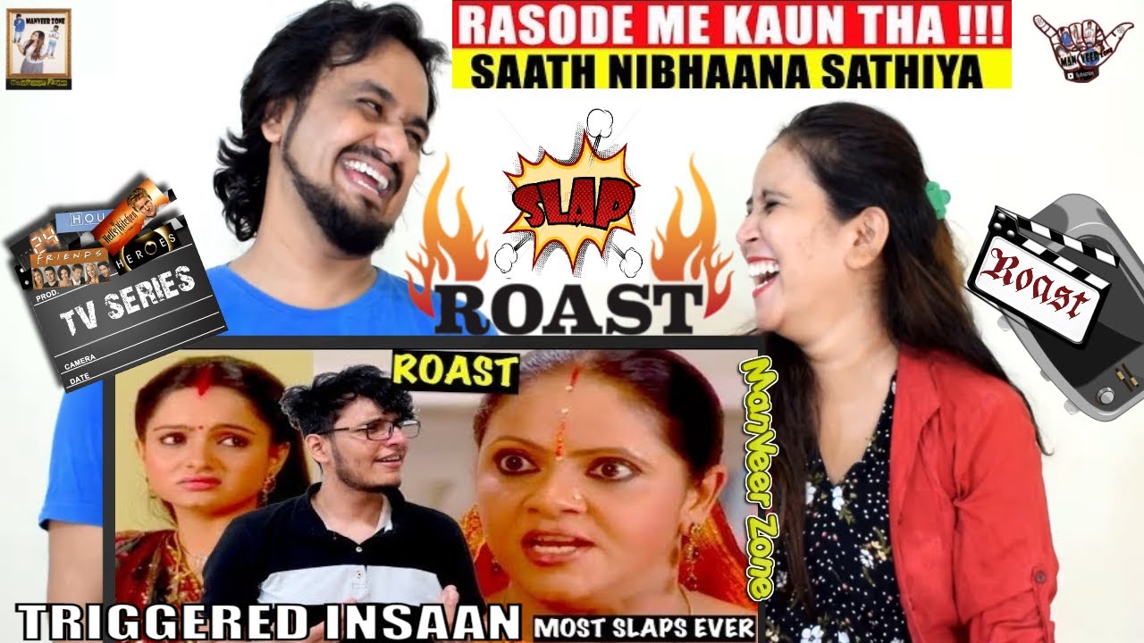 Rasode Mein Kaun Tha!! Sath Nibhana Sathiya Roast || 