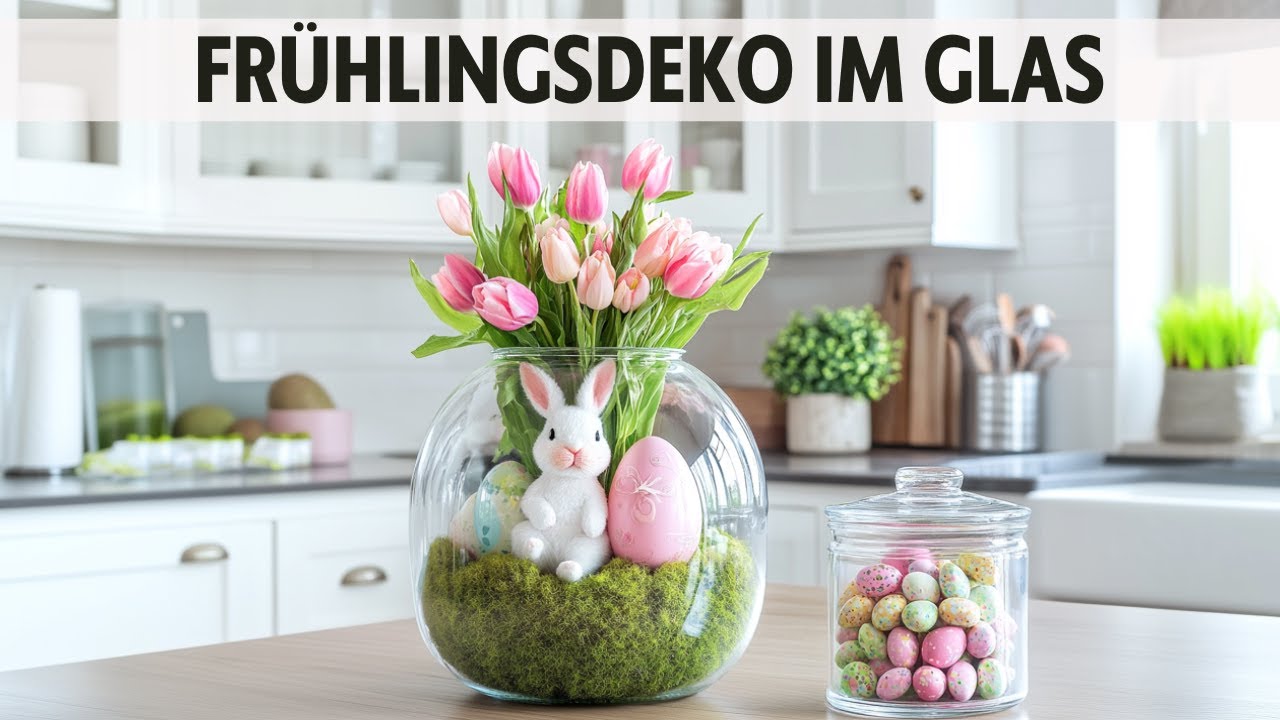 🌸 Frühlings- & Osterdeko im Glas: Wunderschöne Inspirationen für dein Zuhause! 🏡💐