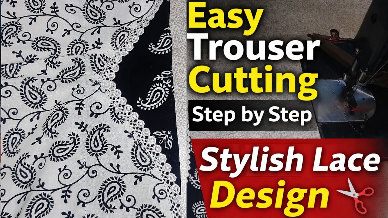 Easy Ladies Trouser Cutting and Stitching | Stylish Lace Trouser Design Step by Step