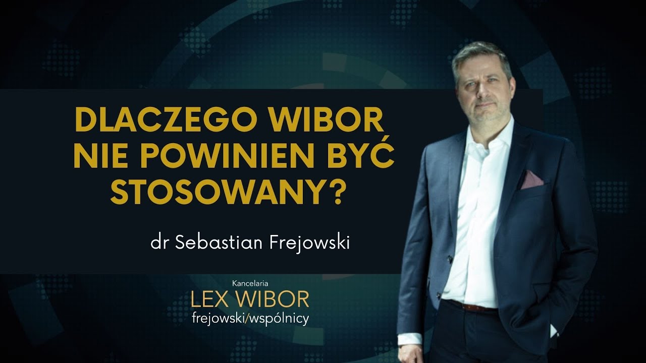 Dlaczego wskaźnik WIBOR nie powinien być stosowany - dr Sebastian Frejowski - LEX WIBOR